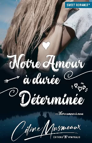 Céline Musmeaux – Notre amour à nous, Tome 1 : Notre amour à durée déterminée